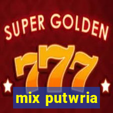 mix putwria